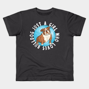 Just a Girl Who Loves Bulldog Kids T-Shirt